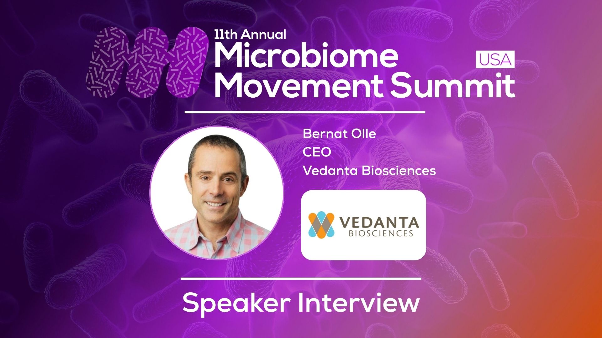 Speaker Interview - Bernat Olle, CEO at Vedanta Biosciences